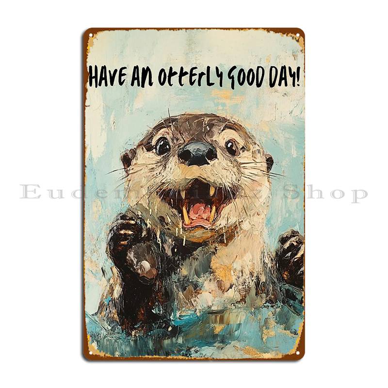 Home Cinema Today - Have An Otterly Good Day Metallschild